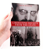 Liberating Society from the State and Other Writings: A Political Reader