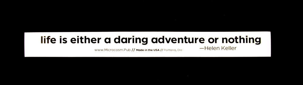 Sticker #267: Life Is Either a Daring Adventure or Nothing