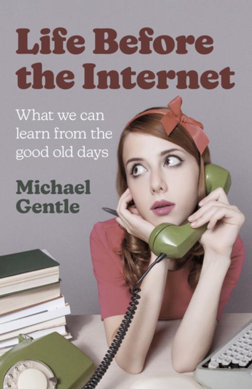 Life Before the Internet: What We Can Learn About The Good Old Days
