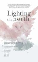 Lighting The North: An Anthology of Feminism and Cultural Diversity Across the Nation
