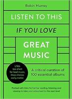 Listen to This If You Love Great Music: A Critical Curation of 100 Essential Albums