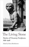 The Living Stone: Stories of Uncanny Sculpture