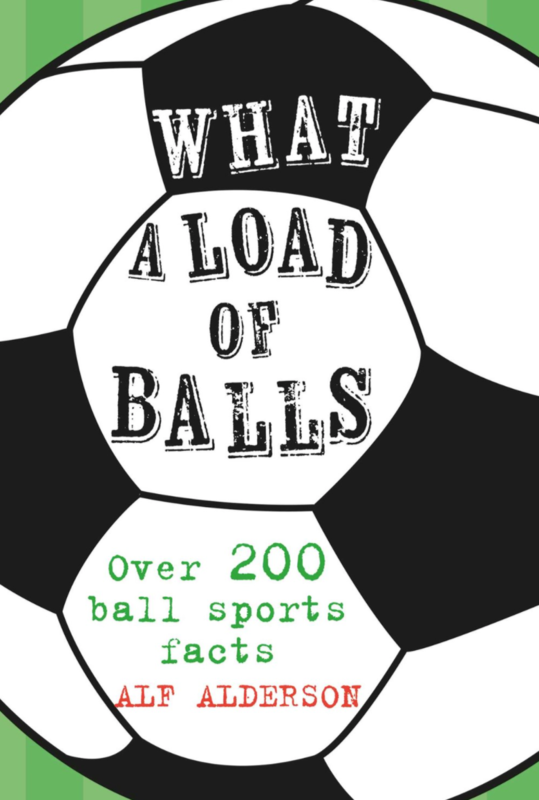 What a Load of Balls: Over 200 Ball Sports Facts