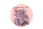 Pin #236: "Losing My Shit" River Button