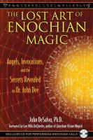 The Lost Art of Enochian Magic: Angels, Invocations, and the Secrets Revealed to Dr. John Dee