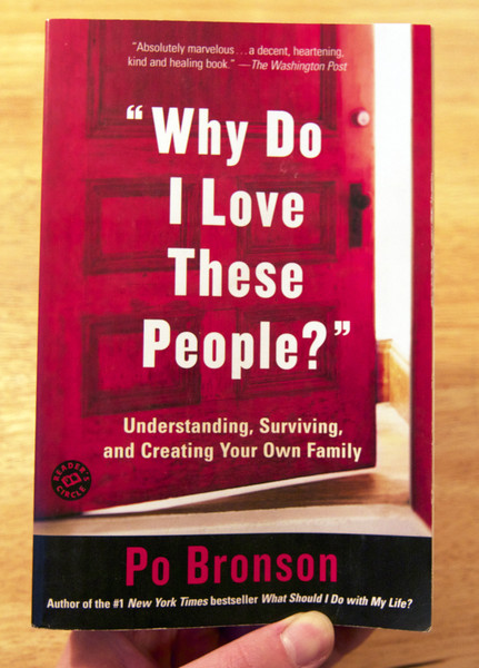 "Why Do I Love These People?": Understanding, Surviving, and Creating Your Own Family