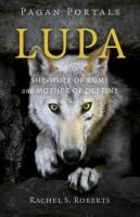 Lupa: She-Wolf of Rome and Mother of Destiny (Pagan Portals)