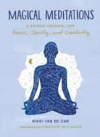 Magical Meditations: A Guided Journal for Peace, Clarity, and Creativity