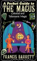 Pocket Guide to the Magus: Celestial and Talismanic Magic