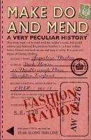 Make Do and Mend: A Very Peculiar History