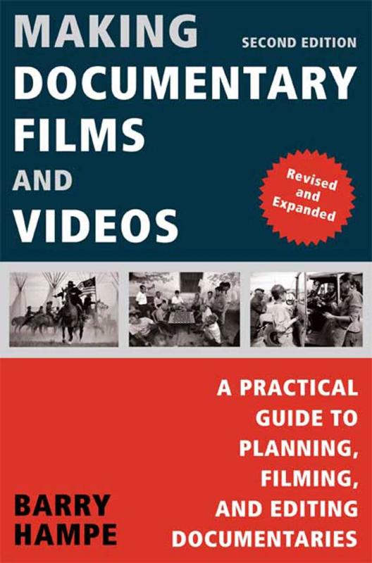 Making Documentary Films and Videos: A Practical Guide to Planning, Filming, and Editing Documentaries