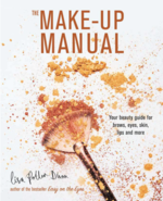 The Make-up Manual: Your Beauty Guide for Brows, Eyes, Skin, Lips, and More