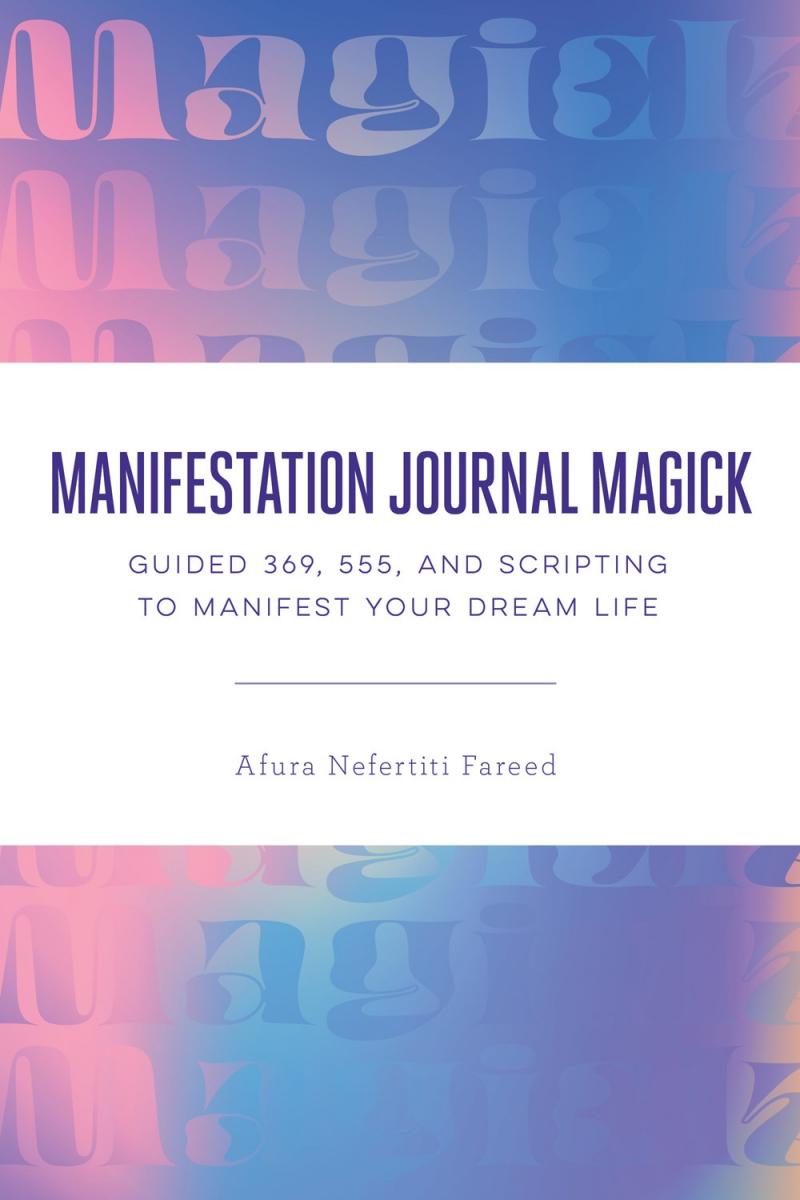 Manifestation Journal Magick: Guided 369, 555, and Scripting