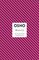 Osho: Maturity - The Responsibility of Being Oneself