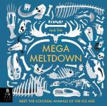 Mega Meltdown: Meet the Colossal Animals of the Ice Age