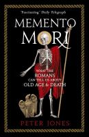 Memento Mori: What the Romans Can Tell Us About Old Age & Death