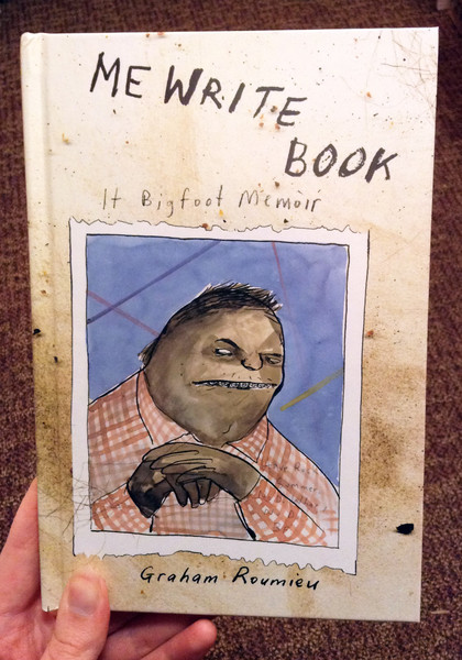 Me Write Book It Bigfoot Memoir by Graham Roumieu
