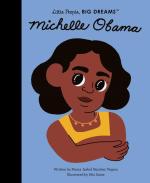 Michelle Obama (Little People, Big Dreams, Bk. 62)
