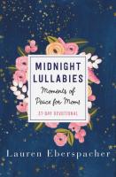 Midnight Lullabies: Moments of Peace for Moms