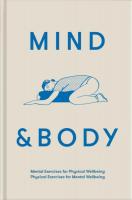 Mind & Body: Mental Exercises for Physical Wellbeing, Physical Exercises for Mental Wellbeing