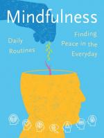 Mindfulness: Finding Peace in the Everyday