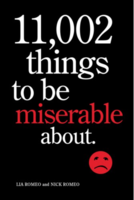 11,002 Things to Be Miserable About: The Satirical Not-So-Happy Book
