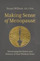 Making Sense of Menopause: Harnessing the Power and Potency of Your Wisdom Years