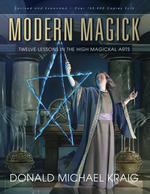 Modern Magick: Twelve Lessons in the High Magickal Arts
