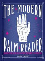 The Modern Palm Reader: Guidebook and Deck for Contemporary Palmistry
