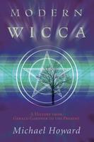 Modern Wicca: A History From Gerald Gardner to the Present