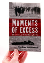 Moments of Excess: Movements, Protests, and Everyday Life
