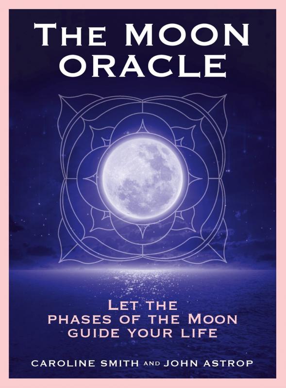 Moon Oracle: Let the Phases of the Moon Guide Your Life