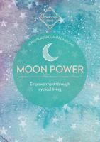 Moon Power (Conscious Guides): Empowerment Through Cyclical Living