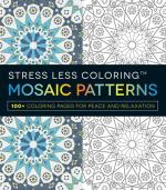 Stress Less Coloring - Mosaic Patterns: 100+ Coloring Pages for Peace and Relaxation