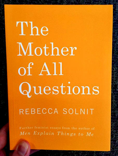 Mother of All Questions: Further Reports from the Feminist Revolutions