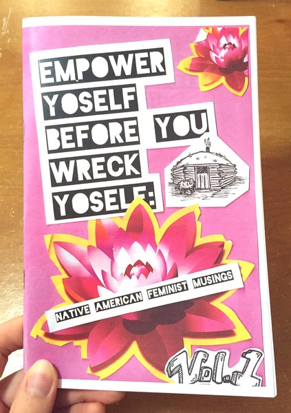 Empower yoself before you wreck yoself: native american feminist musings