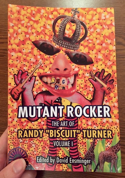Mutant Rocker: The Art of Randy "Biscuit" Turner, Volume 1