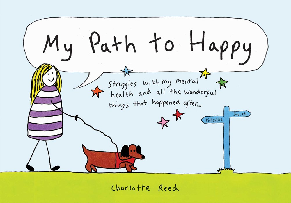My Path to Happy: Struggles with My Mental Health and All the Wonderful Things That Happened After