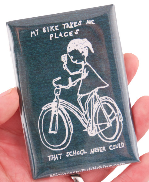 My Bike Takes Me Places That School Never Could magnet white ink on blue background