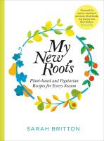 My New Roots: Plant-based & Vegetarian Recipes for Every Season