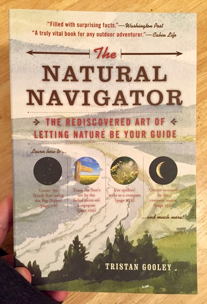 Natural Navigator: The Rediscovered Art of Letting Nature Be Your Guide