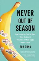 Never Out of Season: How Having the Food We Want When We Want It Threatens Our Food Supply and Our Future