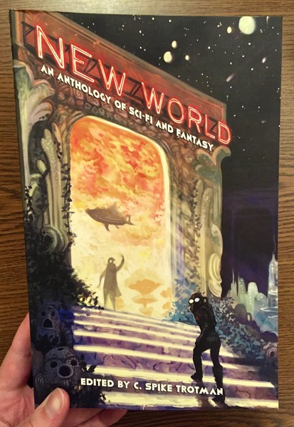New World: An Anthology of Sci-Fi and Fantasy