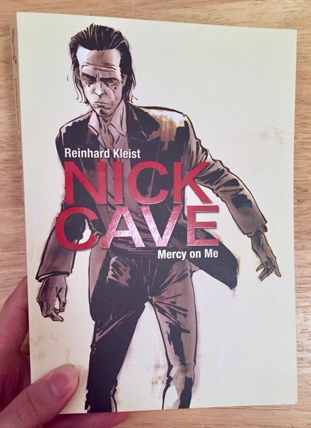 Nick Cave: Mercy on Me by Reinhard Kleist [Nick Cave Saunters toward the reader]