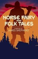 Norse Fairy & Folk Tales (Arc Classics)