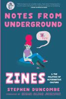 Notes from Underground: Zines and the Politics of Alternative Culture