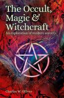 Occult, Magic & Witchcraft: An Exploration of Modern Sorcery
