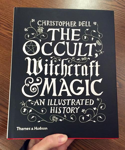 The Occult, Witchcraft and Magic: an Illustrated History by Christopher Dell (White lettering on a black cover)