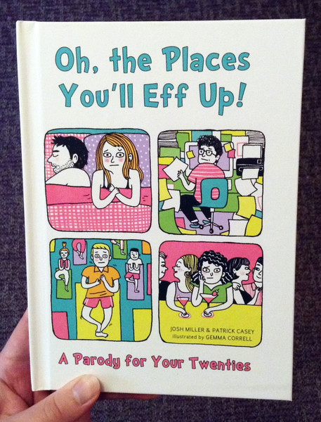 Oh, the Places You'll Eff Up: A Parody for Your Twenties