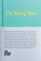 On Being Nice: This guidebook explores the key themes of 'being nice' and how we can achieve this often overlooked accolade